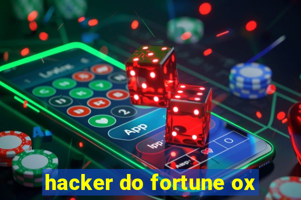 hacker do fortune ox